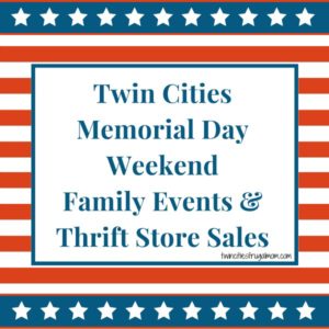 Twin Cities Memorial Day Weekend Family Events Thrift Store Sales