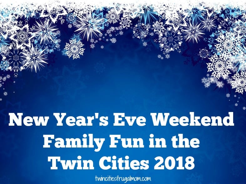 New Year's Eve Weekend Family Fun in the Twin Cities 2018