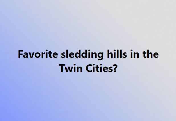 Favorite Sleddiing Hills Twin Cities