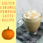 Salted Caramel Pumpkin Latte Recipe