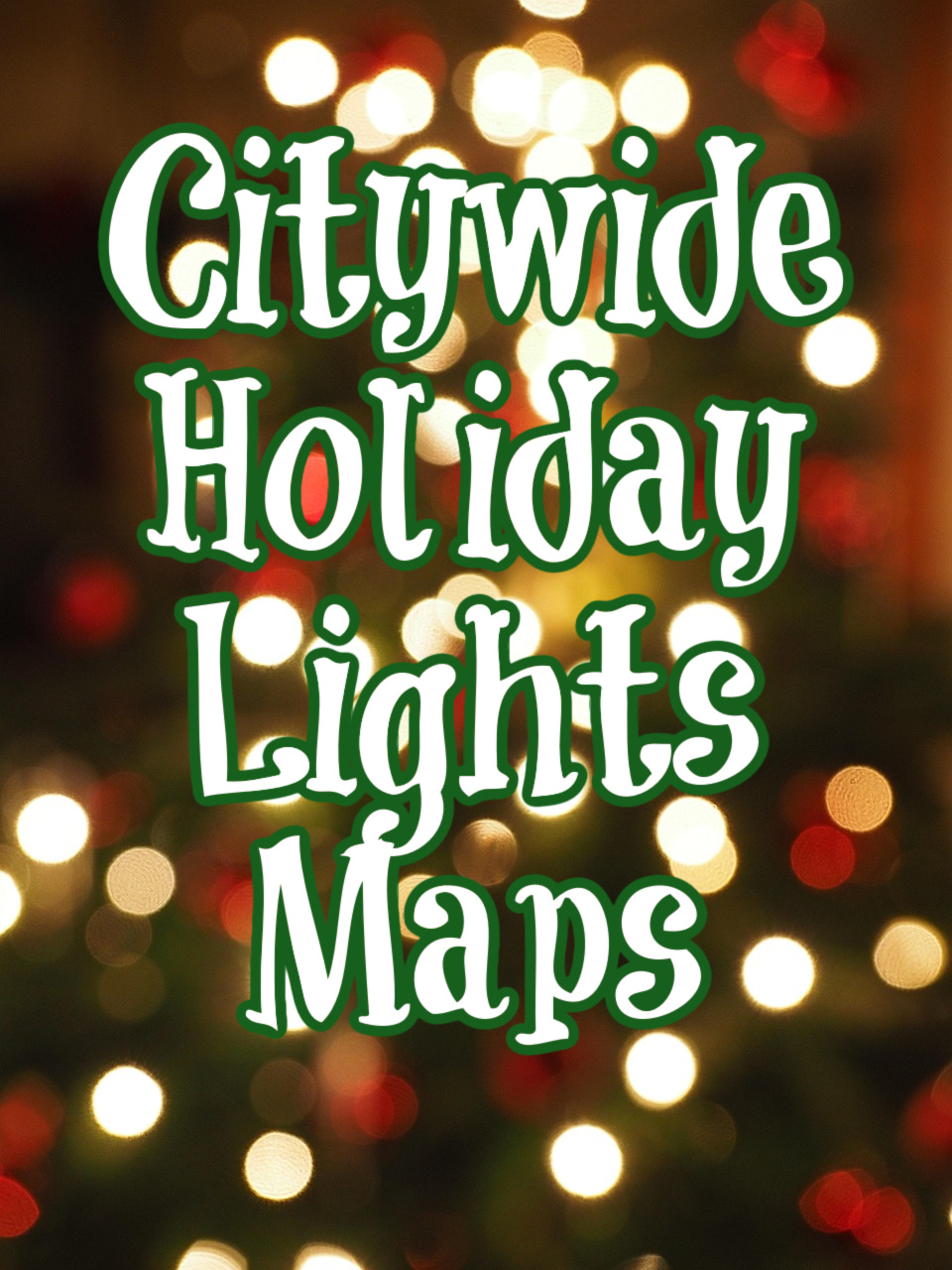 citywide holiday lights maps